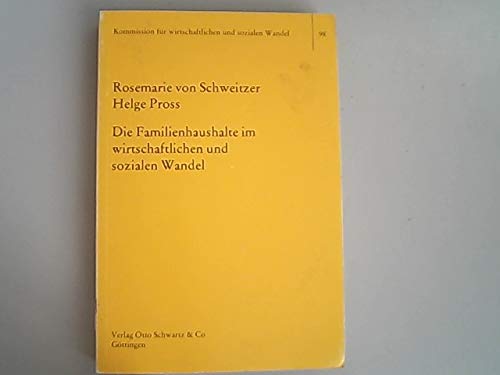 9783509009040: Die Familienhaushalte im wirtschaftlichen und sozialen Wandel. Rationalverhalten, Technisierung, Funktionswandel der Privathaushalte und das Freizeitbudget der Frau