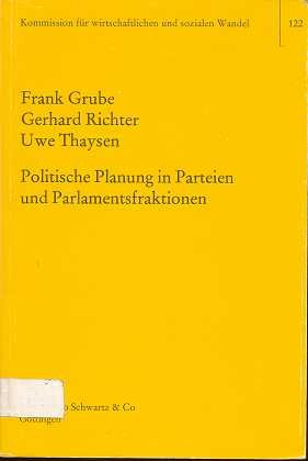 Politische Planung in Parteien und Parlamentsfraktionen (Schriften der Kommission fuÌˆr Wirtschaftlichen und Sozialen Wandel ; Bd. 122) (German Edition) (9783509009392) by Grube, Frank