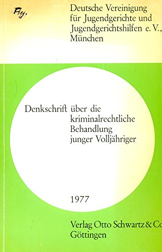 Beispielbild fr Denkschrift ber die kriminalrechtliche Behandlung junger Volljhriger. Dt. Vereinigung fr Jugendgerichte u. Jugendgerichtshilfen e.V., Mnchen zum Verkauf von NEPO UG