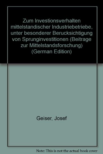 Imagen de archivo de Zum Investitionsverhalten mittelstndischer Industriebetriebe : unter bes. Bercks. von Sprunginvestitionen. [Bearb.:], Beitrge zur Mittelstandsforschung ; H. 70 a la venta por NEPO UG