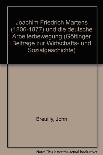 Beispielbild fr Joachim Friedrich Martens (1806-1877) und die deutsche Arbeiterbewegung. zum Verkauf von Vico Verlag und Antiquariat Dr. Otto