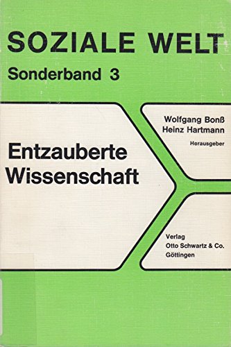 9783509013979: Entzauberte Wissenschaft. Zur Relativitt und Geltung soziologischer Forschung