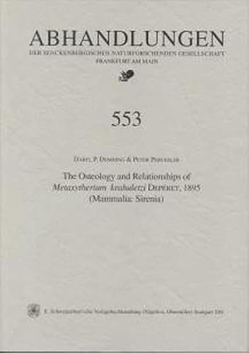 Osteology and Relationships of Metaxytherium Krahuletzi Deperet 1895 (Mammalia: Sirenia) (9783510610549) by Daryl P. Domning