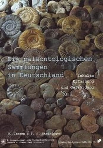 Die palÃ¤ontologischen Sammlungen in Deutschland. Inhalte, Erfassung und GefÃ¤hrdung. (9783510613373) by Jansen, Ulrich; Steininger, Fritz F.