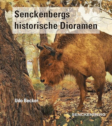 Beispielbild fr Senckenbergs historische Dioramen (Senckenberg-Buch) zum Verkauf von medimops