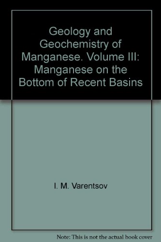 Stock image for Geology and Geochemistry of Manganese. Volume III: Manganese on the Bottom of Recent Basins for sale by Masalai Press