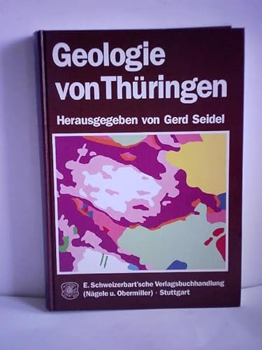 GEOLOGIE VON THÜRINGEN. - [Hrsg.]: Seidel, Gerd