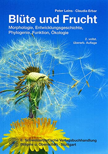 Beispielbild fr Blte und Frucht: Aspekte der Morphologie, Entwicklungsgeschichte, Phylogenie, Funktion und kolog zum Verkauf von medimops