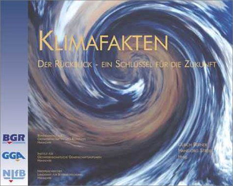 Oktober 2004 Ulrich Berner Hansjörg Streif Schweizerbart Sche Vlgsb 3510959132 Klimafakten Der Rückblick Ein Schlüssel für die Zukunft Gebundenes Buch