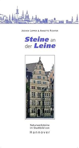 Stock image for Steine an der Leine - Naturwerksteine im Stadtbild von Hannover for sale by medimops