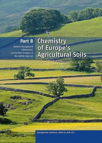 Stock image for Chemistry of Europe's Agricultural Soils, Part B: General Background Information and Further Analysis of the GEMAS Data Set for sale by killarneybooks