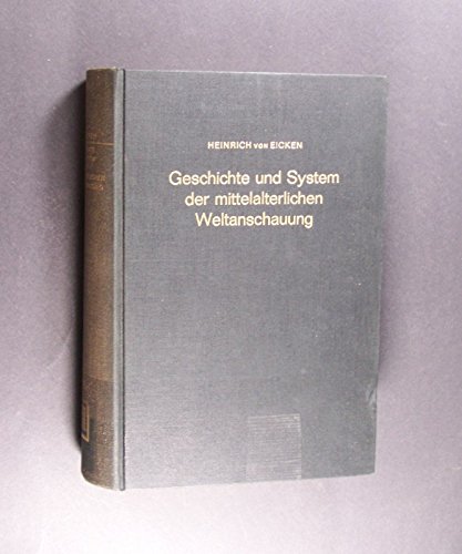 Imagen de archivo de Geschichte und System der mittelalterlichen Weltanschauung. a la venta por Kloof Booksellers & Scientia Verlag