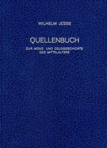 Quellenbuch zur Münz- und Geldgeschichte des Mittelalters. - Jesse, Wilhelm.