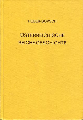 Österreichische Reichsgeschichte: Geschichte der Staatsbildung und des öffentlichen Rechts