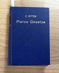 Platos Gesetze. Teil 1. Darstellung des Inhalts; Teil 2. Kommentar zum griechischen Text. - Ritter, Constantin.