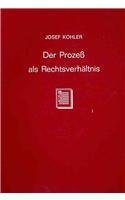 9783511006457: Der Prozess als Rechtsverhaltnis / The Process As Rechtsverhaltnis: Prolegomena zu Einem System Des Zivilprozeffes