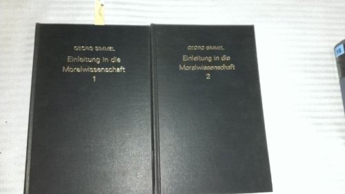 Einleitung in die Moralwissenschaften: Eine Kritik der ethischen Grundbegriffe (German Edition) (9783511018801) by Simmel, Georg