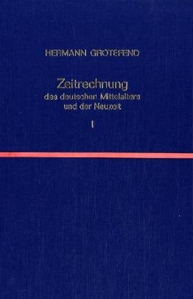 9783511045609: Zeitrechnung Des Deutschen Mittelalters Und Der Neuzeit / Time Calculation of the German Middle Ages and the Modern Times