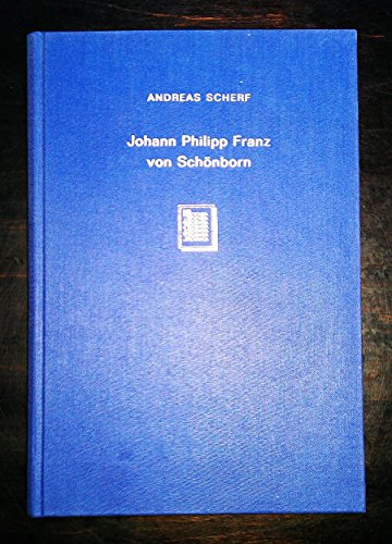 9783511065041: Johann Philip Franz Von Schonborn, Bischof Von Wurzburg (1719-1724) / Johann Philip Franz by Already Fount, Bishop Von Wurzburg (1719-1724): Der ... Zur Bayerischen Landesgeschichte)