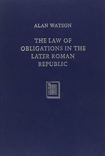 The law of obligations in the later Roman Republic (9783511091774) by Watson, Alan