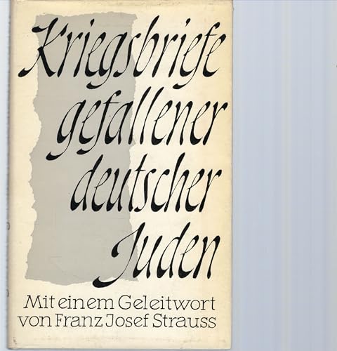 Stock image for Kriegsbriefe gefallener deutscher Juden. mit einem Geleitw. von Franz Josef Strauss for sale by Hbner Einzelunternehmen