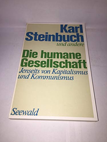 Stock image for Die humane Gesellschaft jenseits von Kapitalimus und Kommunismus for sale by Bernhard Kiewel Rare Books