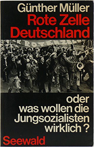 Stock image for Rote Zelle Deutschland. oder was wollen die Jungsozialisten wirklich? for sale by Bernhard Kiewel Rare Books