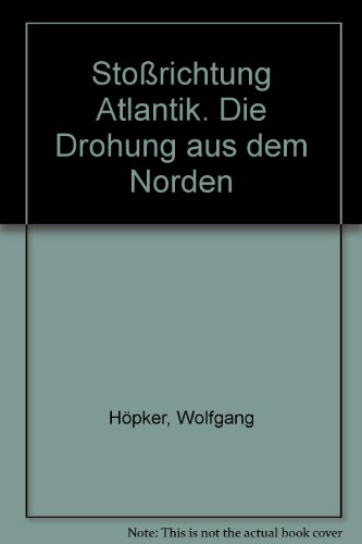 Stock image for Storichtung Atlantik. Die Drohung aus dem Norden for sale by Bernhard Kiewel Rare Books