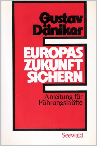 9783512003233: Europas Zukunft sichern. Anleitung fr Fhrungskrfte