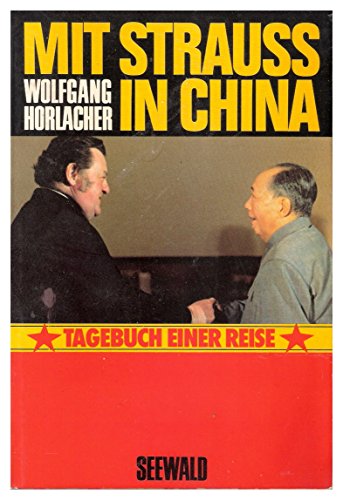 Mit Strauss in China: Tagebuch E. Reise