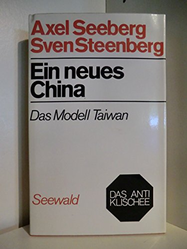 9783512003516: Ein neues China: das Modell Taiwan [Hardcover] by Seeberg Axel, Steenberg Sven