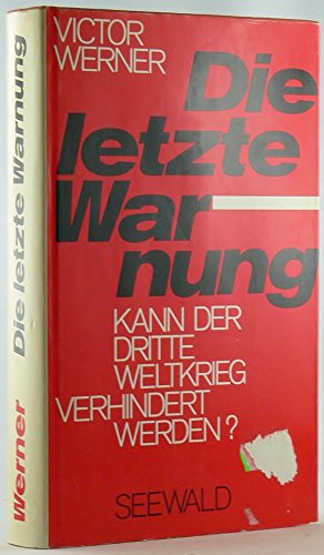 Beispielbild fr Die letzte Warnung. Kann der dritte Weltkrieg verhindert werden ? zum Verkauf von Bernhard Kiewel Rare Books