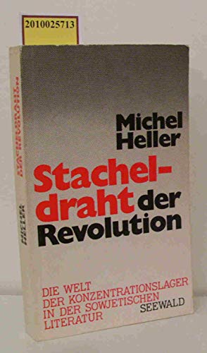 Stacheldraht der Revolution. Die Welt der Konzentrationslager in der sowjetischen Literatur.