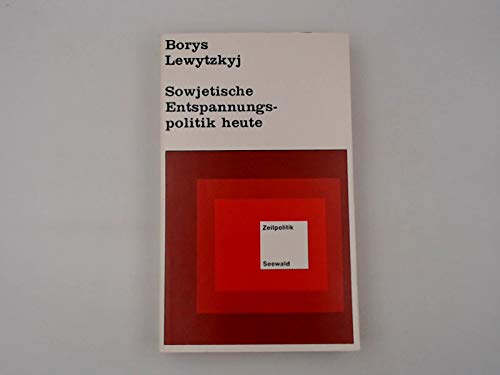 9783512004155: Sowjetische Entspannungspolitik heute (Zeitpolitische Schriftenreihe ; 14) (German Edition)