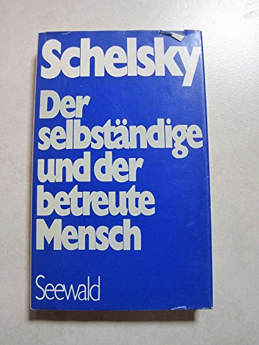 Der selbständige und der betreute Mensch. Politische Schriften und Kommentare