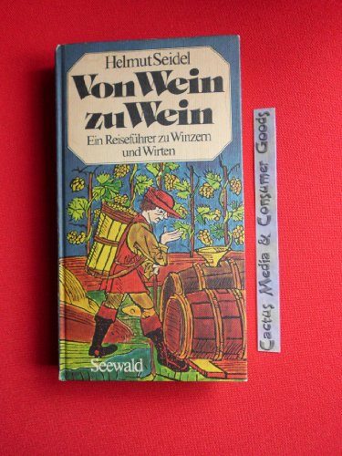 9783512004551: Von Wein zu Wein: E. Reisefuhrer zu Winzern u. Wirten (German Edition)