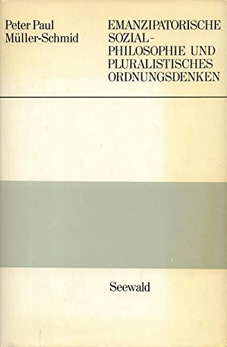 Stock image for Emanzipatorische Sozialphilosophie und pluralistisches Ordnungsdenken, for sale by medimops