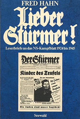Lieber Stürmer. Leserbriefe an das NS-Kampfblatt 1924 bis 1945. Eine Dokumentation aus dem Leo-Baeck-Institut, New York - Hahn, Fred