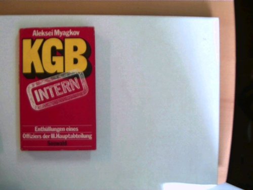 Beispielbild fr KGB intern: Enthllungen eines Offiziers der III. Hauptabteilung zum Verkauf von Bernhard Kiewel Rare Books
