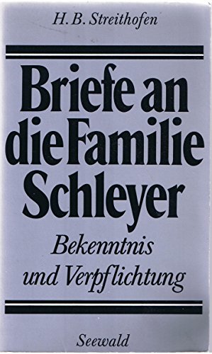 Briefe an die Familie Schleyer. Bekenntnis und Verpflichtung. Im Anhang einige Briefe im Original.