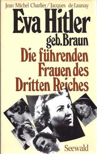 Beispielbild fr Eva Hitler geb. Braun. Die fhrenden Frauen des Dritten Reiches zum Verkauf von medimops