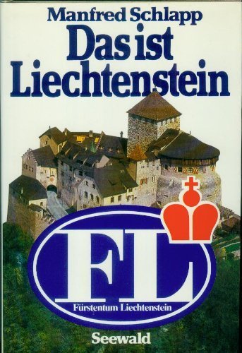 9783512005992: Das ist Liechtenstein. Land und Leute. Geschichte und Gegenwart by Schlapp, M...