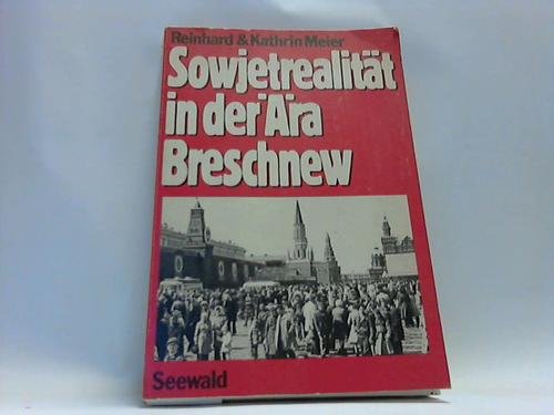 Sowjetrealität in der Ära Breschnew. - Meier, Reinhard.