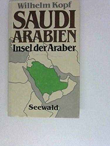 Saudiarabien: Insel der Araber --WIDMUNG DES AUTORS-- - Kopf, Wilhelm