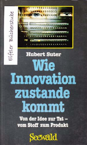 Wie Innovation zustande kommt. Von der Idee zur Tat - vom Stoff zum Produkt. Persönlich signiert ...