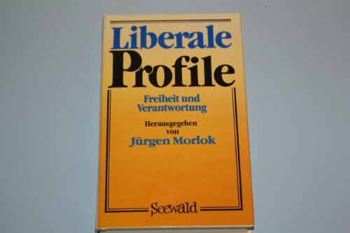Liberale Profile. Freiheit und Verantwortung - Jurgen-morlok