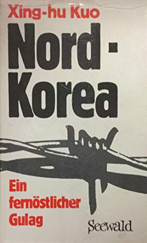 Nordkorea: Ein fernöstlicher Gulag