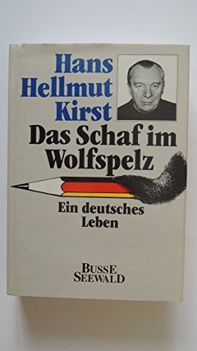 Das Schaf im Wolfspelz: Ein deutsches Leben : biographische Versuchungen, 1945 bis 1957 (German Edition) (9783512007194) by Kirst, Hans Hellmut