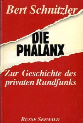 9783512007521: Die Phalanx. Zur Geschichte des privaten Rundfunks