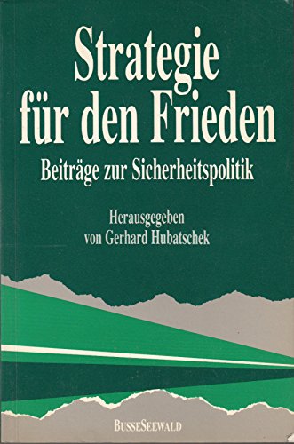 Imagen de archivo de Strategie fr den Frieden. Beitrge zur Sicherheitspolitik a la venta por Bernhard Kiewel Rare Books